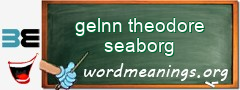 WordMeaning blackboard for gelnn theodore seaborg